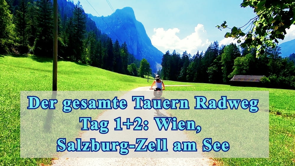 Der gesamte Tauern Radweg - Etappe 1: Salzburg-Zell/See