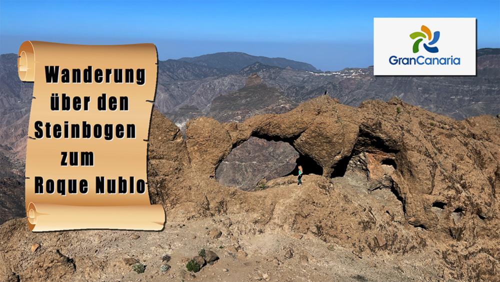 Gran Canaria: Über den Steinbogen Ventana de Bentayga zum Roque Nublo