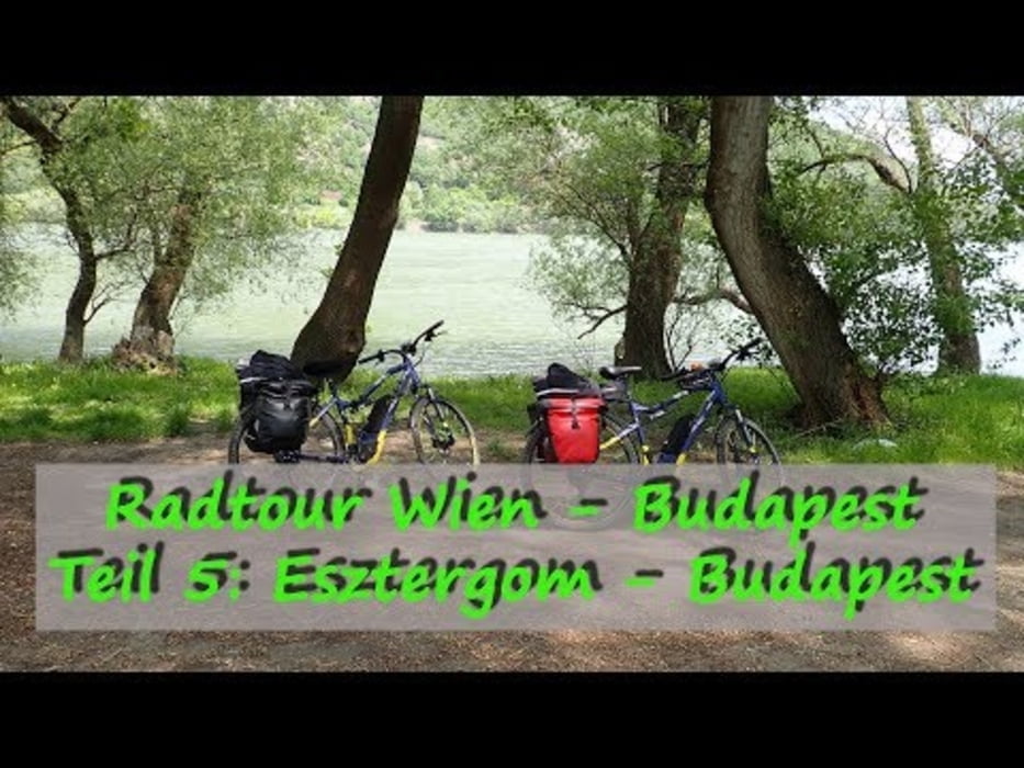 Wien - Budapest, Teil 5: Esztergom - Budapest